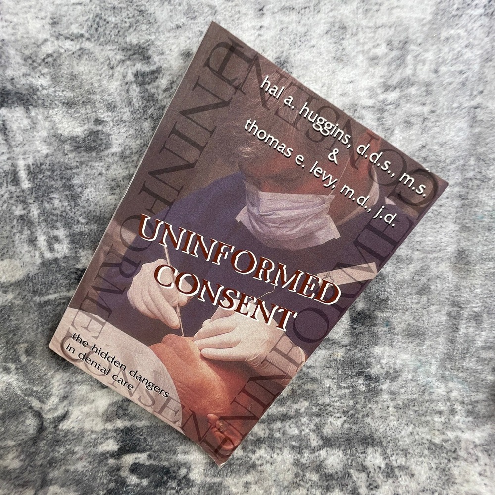 Uninformed Consent Dental Care Hampton Roads Hal Huggins‎ Thomas Levy Book